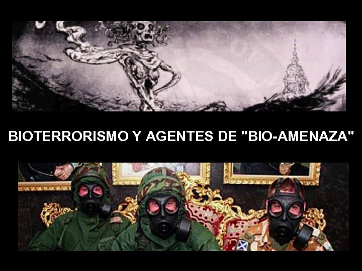 BIOTERRORISMO Y AGENTES DE "BIO-AMENAZA" 