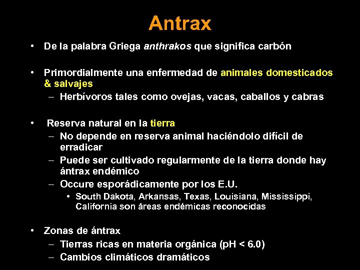 Antrax • De la palabra Griega anthrakos que significa carbón • Primordialmente una enfermedad