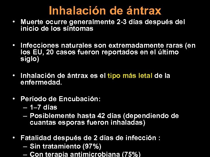 Inhalación de ántrax • Muerte ocurre generalmente 2 -3 días después del inicio de