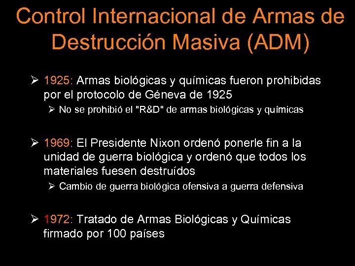 Control Internacional de Armas de Destrucción Masiva (ADM) Ø 1925: Armas biológicas y químicas