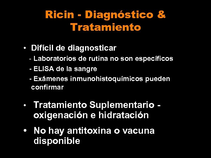 Ricin - Diagnóstico & Tratamiento • Difícil de diagnosticar - Laboratorios de rutina no