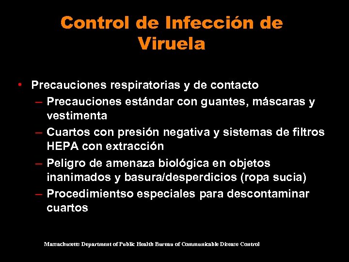 Control de Infección de Viruela • Precauciones respiratorias y de contacto – Precauciones estándar