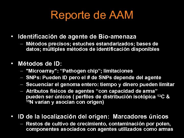 Reporte de AAM • Identificación de agente de Bio-amenaza – Métodos precisos; estuches estandarizados;