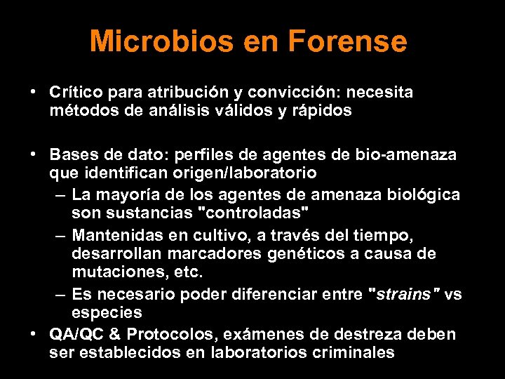 Microbios en Forense • Crítico para atribución y convicción: necesita métodos de análisis válidos