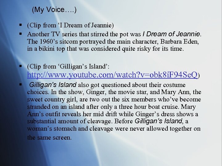 (My Voice…. ) § (Clip from ‘I Dream of Jeannie) § Another TV series