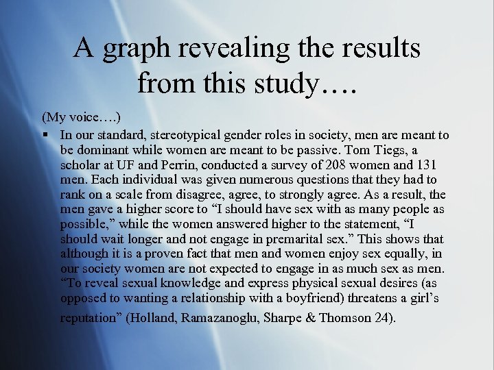 A graph revealing the results from this study…. (My voice…. ) § In our