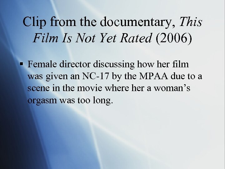 Clip from the documentary, This Film Is Not Yet Rated (2006) § Female director