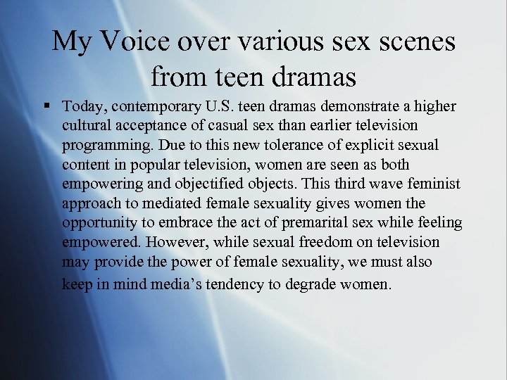 My Voice over various sex scenes from teen dramas § Today, contemporary U. S.