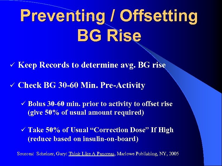 Preventing / Offsetting BG Rise Keep Records to determine avg. BG rise Check BG