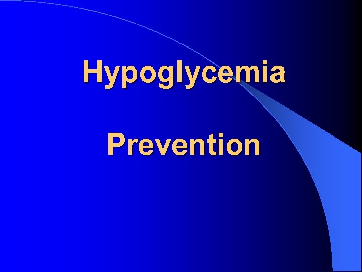 Hypoglycemia Prevention 