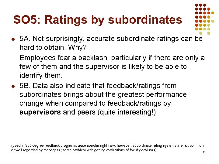 SO 5: Ratings by subordinates l l 5 A. Not surprisingly, accurate subordinate ratings