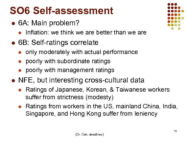 SO 6 Self-assessment l 6 A: Main problem? l l 6 B: Self-ratings correlate