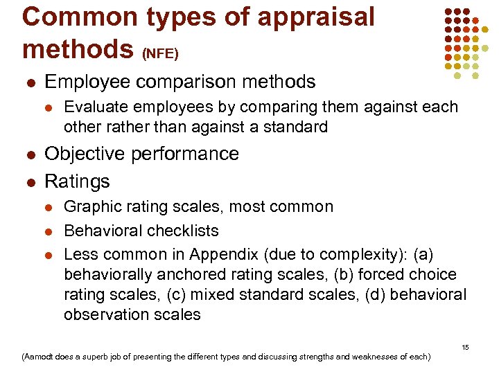 Common types of appraisal methods (NFE) l Employee comparison methods l l l Evaluate