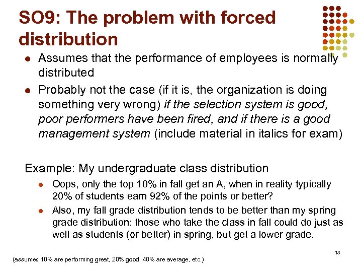 SO 9: The problem with forced distribution l l Assumes that the performance of