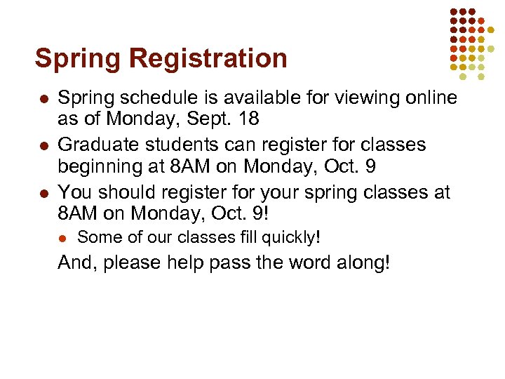 Spring Registration l l l Spring schedule is available for viewing online as of