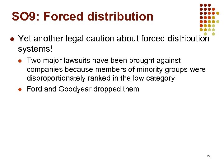 SO 9: Forced distribution l Yet another legal caution about forced distribution systems! l