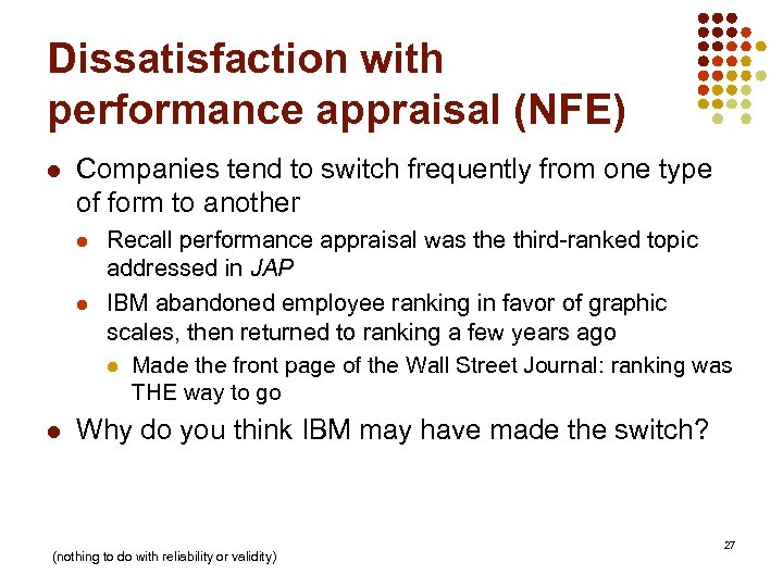 Dissatisfaction with performance appraisal (NFE) l Companies tend to switch frequently from one type