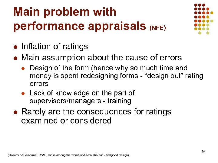 Main problem with performance appraisals (NFE) l l Inflation of ratings Main assumption about