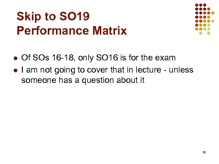 Skip to SO 19 Performance Matrix l l Of SOs 16 -18, only SO