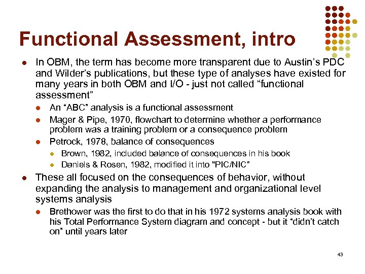 Functional Assessment, intro l In OBM, the term has become more transparent due to