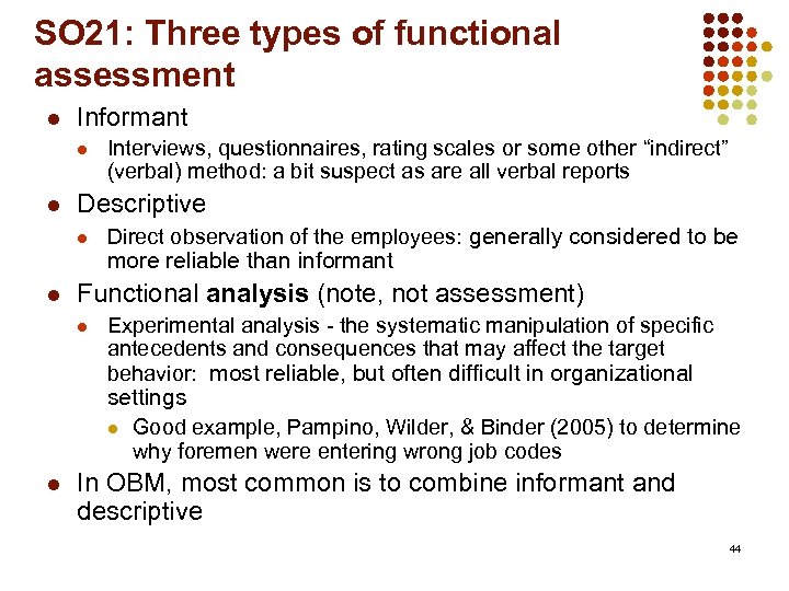 SO 21: Three types of functional assessment l Informant l l Interviews, questionnaires, rating