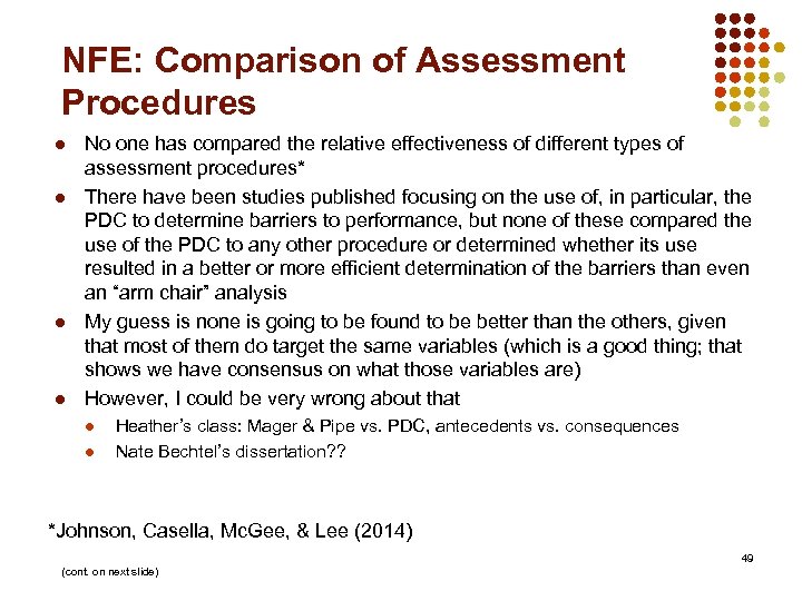 NFE: Comparison of Assessment Procedures l l No one has compared the relative effectiveness