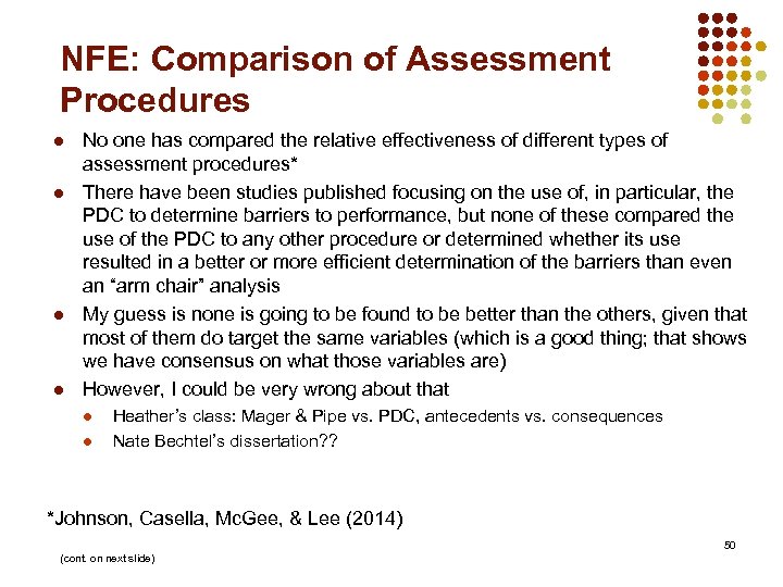 NFE: Comparison of Assessment Procedures l l No one has compared the relative effectiveness