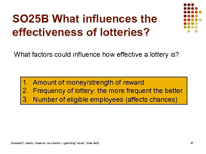 SO 25 B What influences the effectiveness of lotteries? What factors could influence how