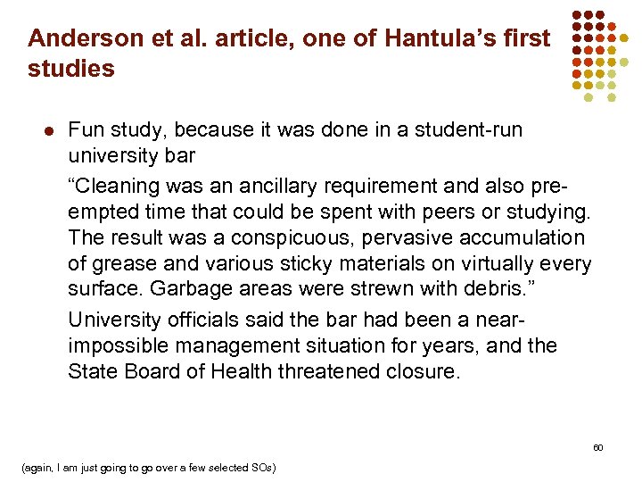 Anderson et al. article, one of Hantula’s first studies l Fun study, because it