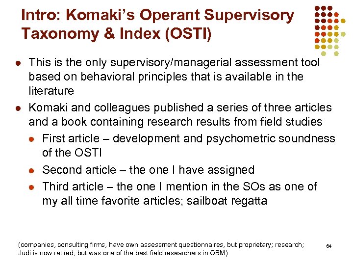 Intro: Komaki’s Operant Supervisory Taxonomy & Index (OSTI) l l This is the only