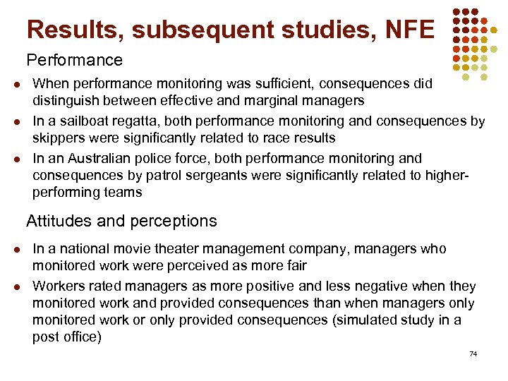 Results, subsequent studies, NFE Performance l l l When performance monitoring was sufficient, consequences