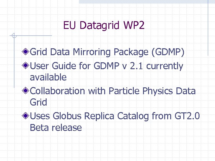 EU Datagrid WP 2 Grid Data Mirroring Package (GDMP) User Guide for GDMP v