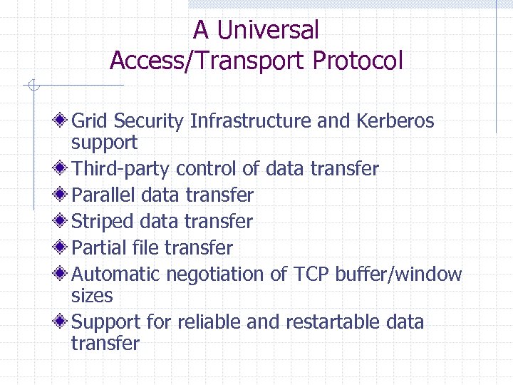 A Universal Access/Transport Protocol Grid Security Infrastructure and Kerberos support Third-party control of data