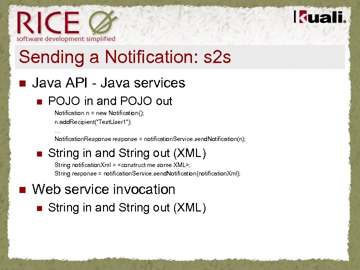Sending a Notification: s 2 s n Java API - Java services n POJO