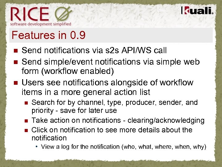Features in 0. 9 n n n Send notifications via s 2 s API/WS