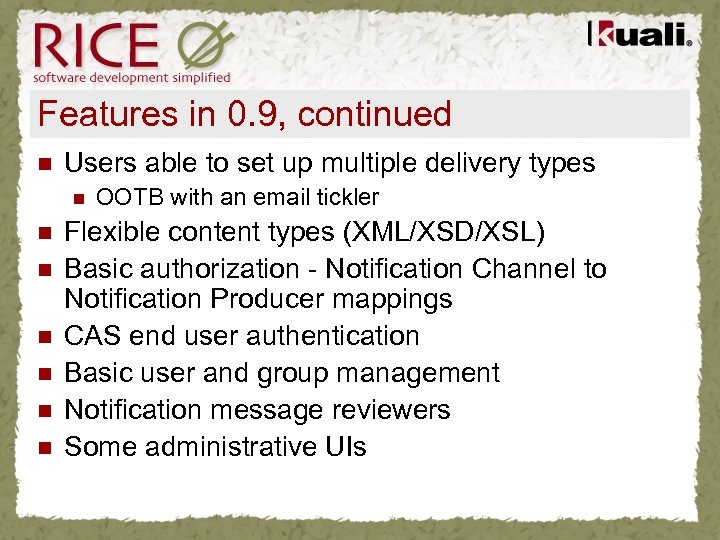 Features in 0. 9, continued n Users able to set up multiple delivery types