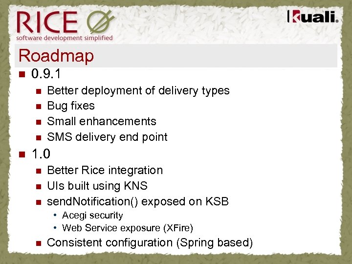 Roadmap n 0. 9. 1 n n n Better deployment of delivery types Bug