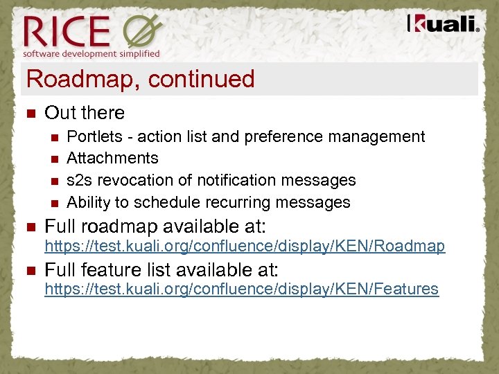 Roadmap, continued n Out there n n n Portlets - action list and preference