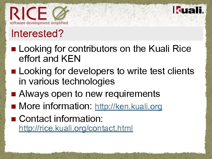 Interested? Looking for contributors on the Kuali Rice effort and KEN n Looking for