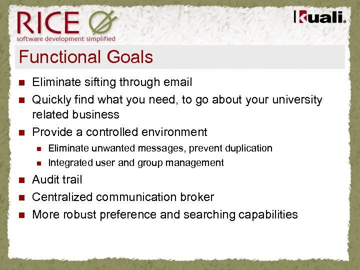 Functional Goals n n n Eliminate sifting through email Quickly find what you need,