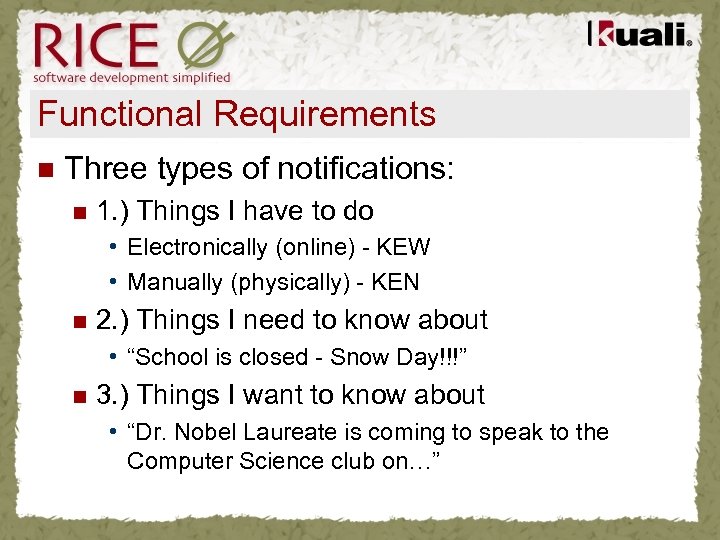 Functional Requirements n Three types of notifications: n 1. ) Things I have to