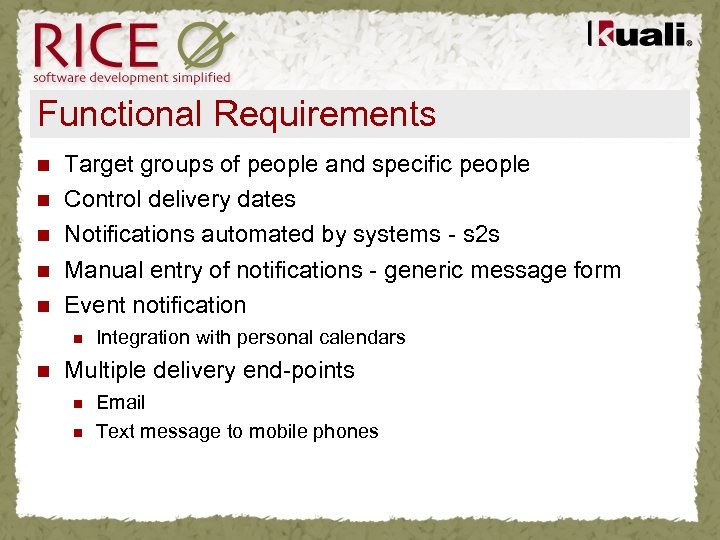 Functional Requirements n n n Target groups of people and specific people Control delivery