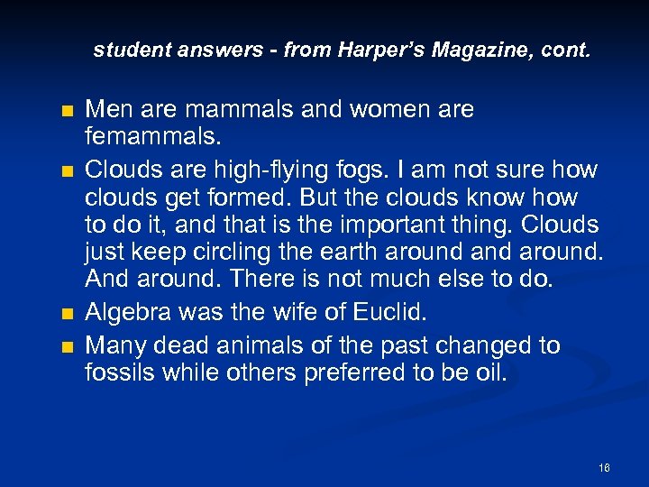 student answers - from Harper’s Magazine, cont. n n Men are mammals and women