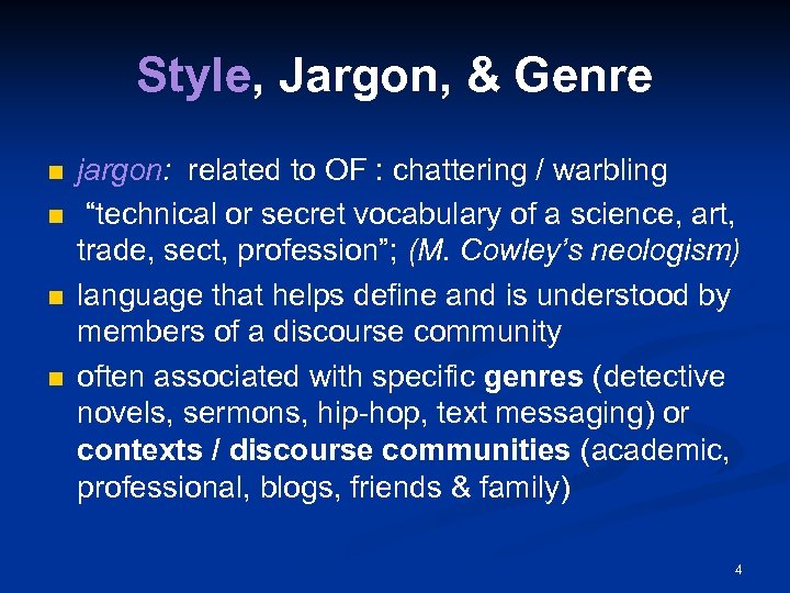 Style, Jargon, & Genre n n jargon: related to OF : chattering / warbling