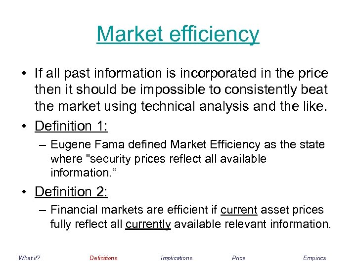 Market efficiency • If all past information is incorporated in the price then it