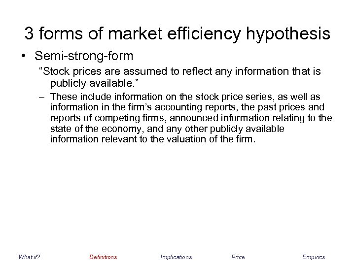 3 forms of market efficiency hypothesis • Semi-strong-form “Stock prices are assumed to reflect