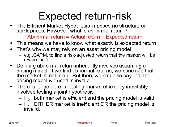 Expected return-risk • The Efficient Market Hypothesis imposes no structure on stock prices. However,