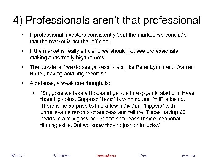 4) Professionals aren’t that professional • If professional investors consistently beat the market, we
