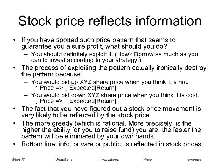 Stock price reflects information • If you have spotted such price pattern that seems