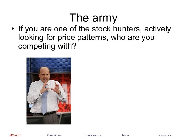 The army • If you are one of the stock hunters, actively looking for